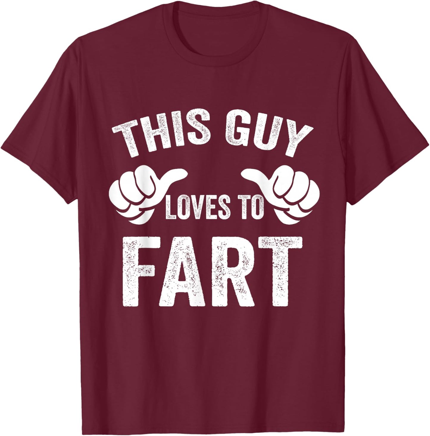 This Guy Loves To Fart T-Shirt - T-Shirt | Maroon