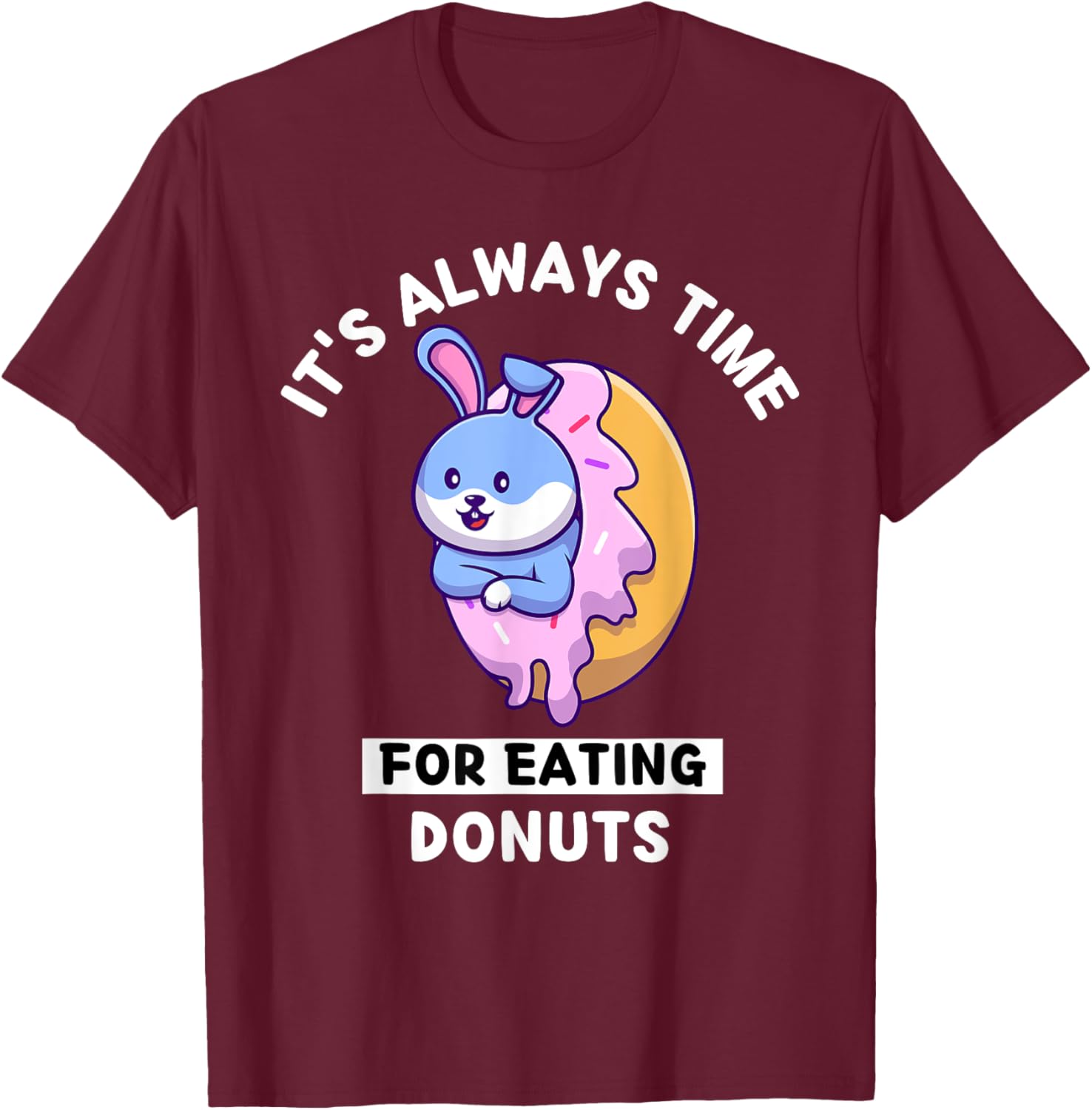 Cute Kawaii Rabbit It's Always Time For Eating Donuts T-Shirt - T-Shirt | Maroon