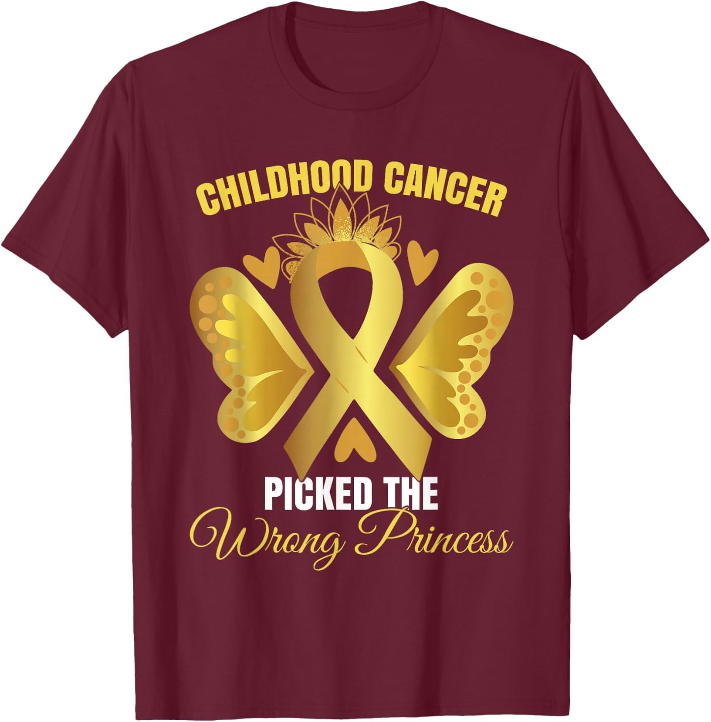 Childhood Cancer Picked The Wrong Princess T-Shirt - T-Shirt | Maroon