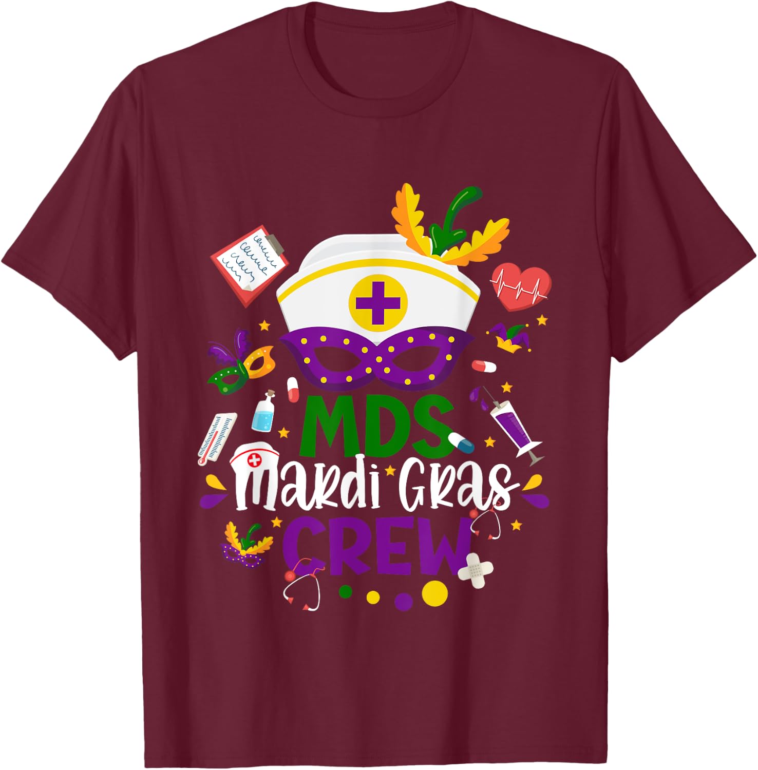 MDS Mardi Gras Nurse Crew Family Group Nursing Lovers T-Shirt - T-Shirt | Maroon