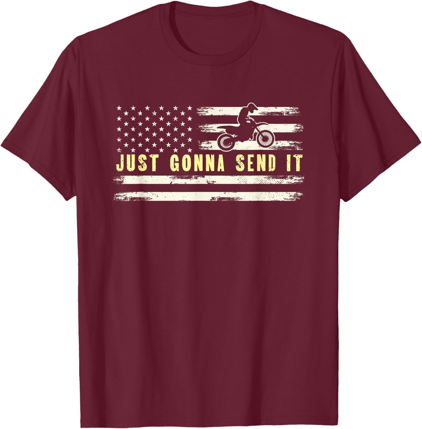 Just Gonna Send It | American Flag Motocross | Motorcycle T-Shirt - T-Shirt | Maroon