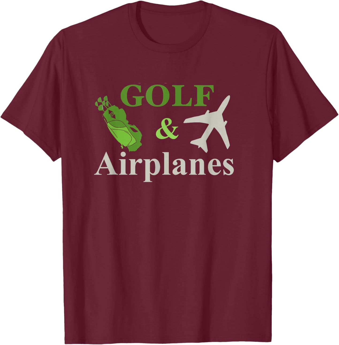 Golf and Airplanes Flying Aviation Funny Pilot Airplane T-Shirt - T-Shirt | Maroon