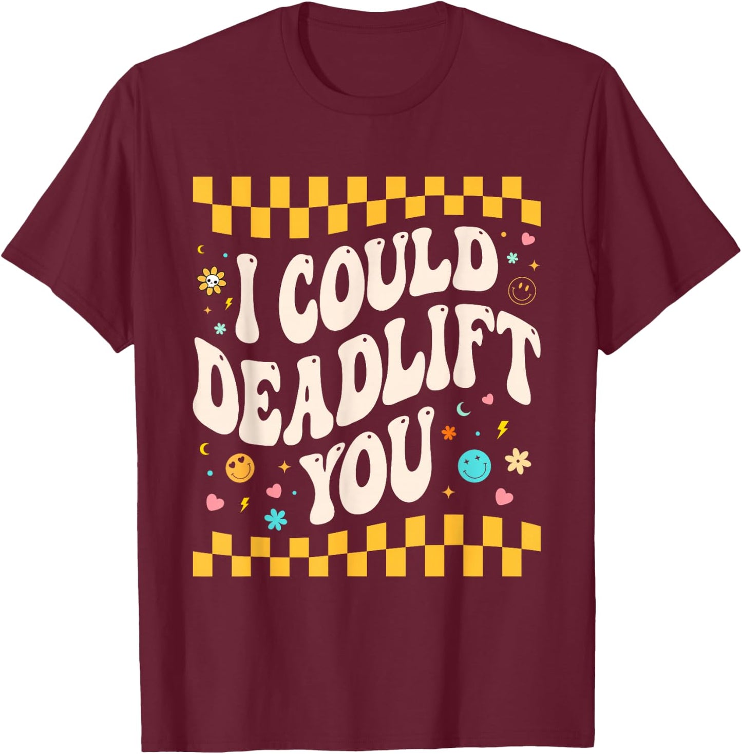 i could deadlift you Workout Gym Fitness Retro Women T-Shirt - T-Shirt | Maroon