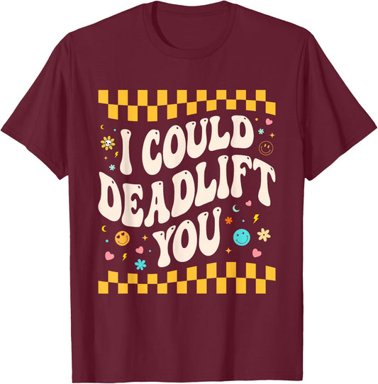 i could deadlift you Workout Gym Fitness Retro Women T-Shirt - T-Shirt | Maroon