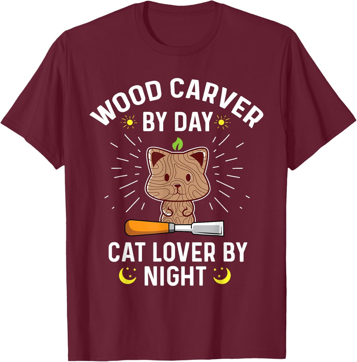 Funny Wood Carver By Day Cat Lover By Night - Wood Carving Men Women T-Shirt - T-Shirt | Maroon