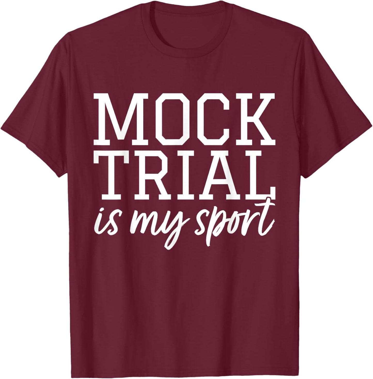 Law School - Mock Trial - Law Student T-Shirt - T-Shirt | Maroon