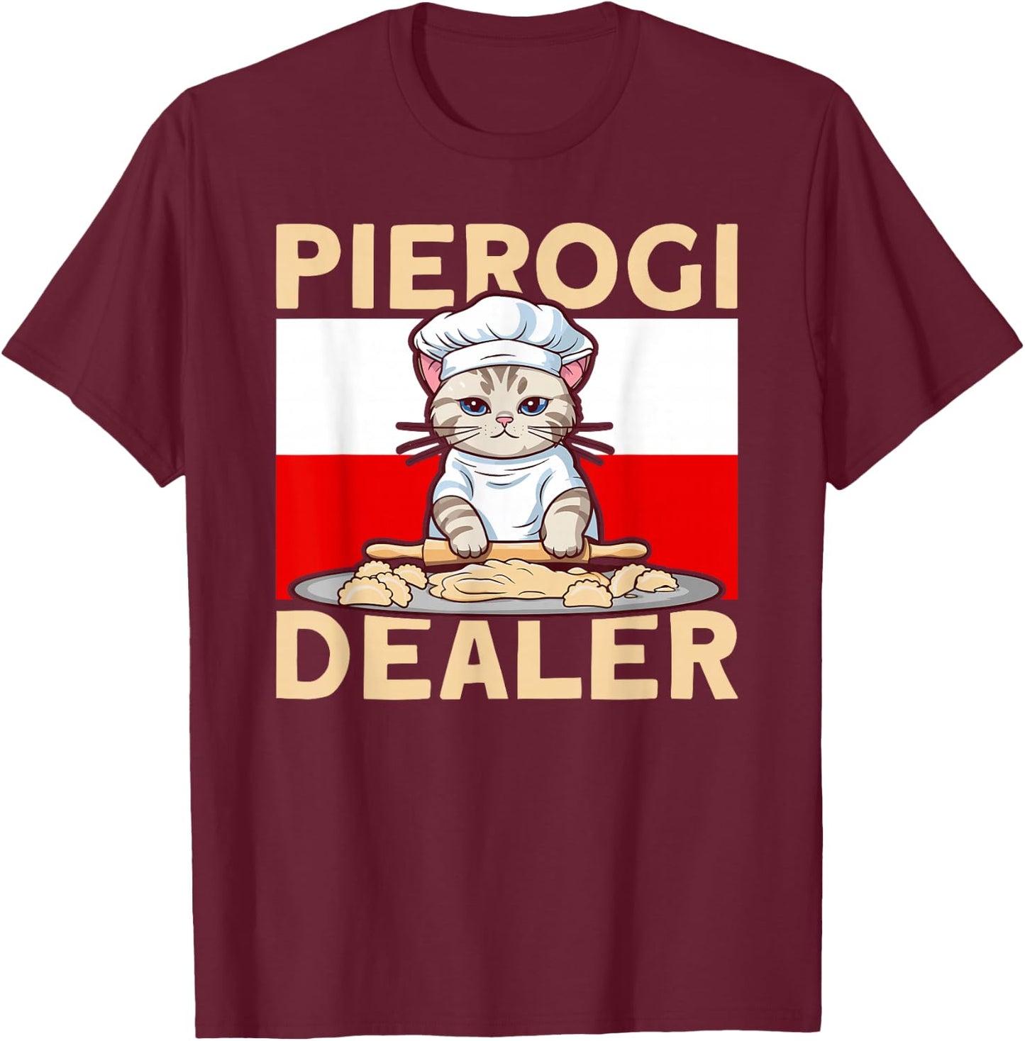 Pierogi Lover Pierogi Dealer Polish Pierogi T-Shirt - T-Shirt | Maroon