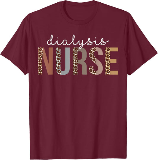 Leopard Dialysis Nurse Appreciation healthcare workers T-Shirt - T-Shirt | Maroon