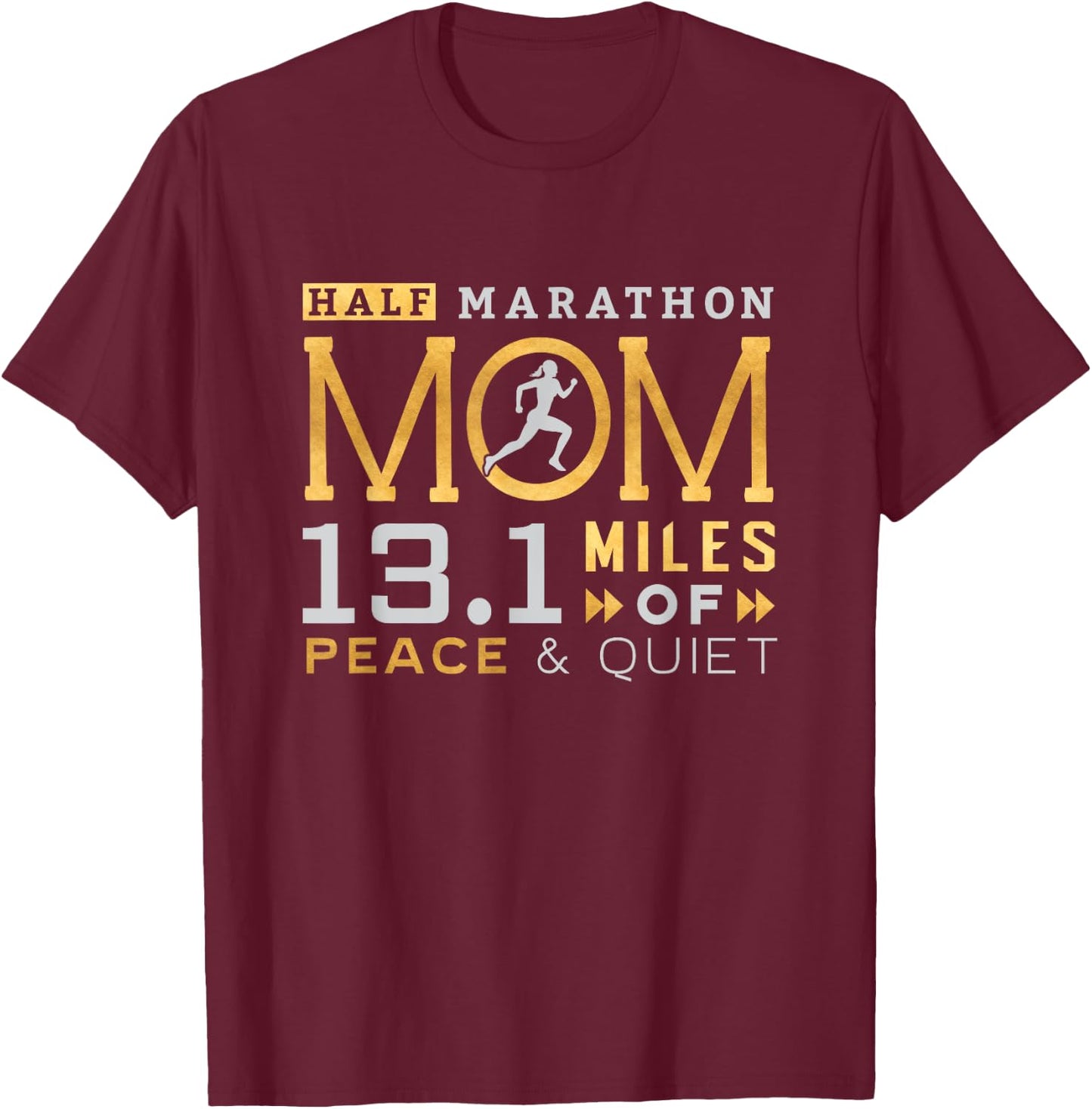 13.1 Half Marathon Mom Shirt Running Mommy Runner Women T-Shirt - T-Shirt | Maroon