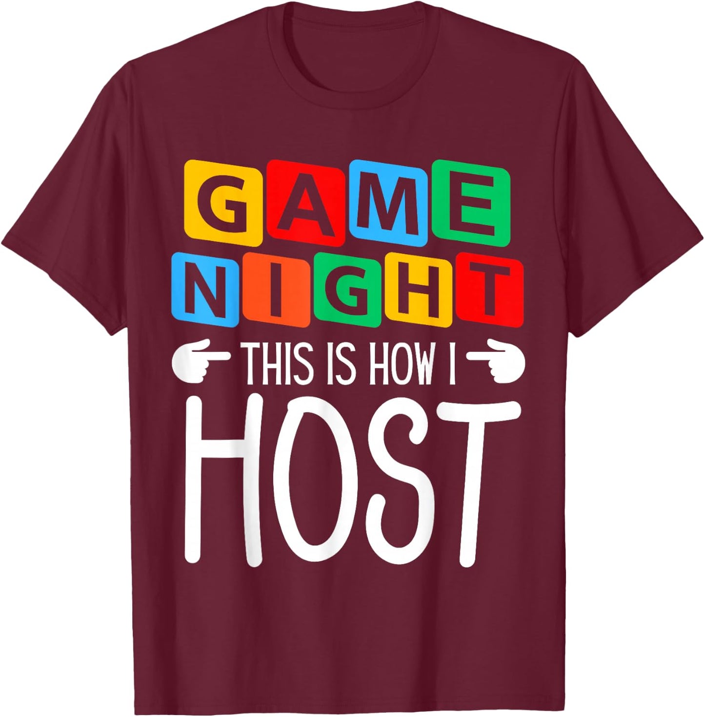 Family Game Night This Is How I Host Game Night Host T-Shirt - T-Shirt | Maroon