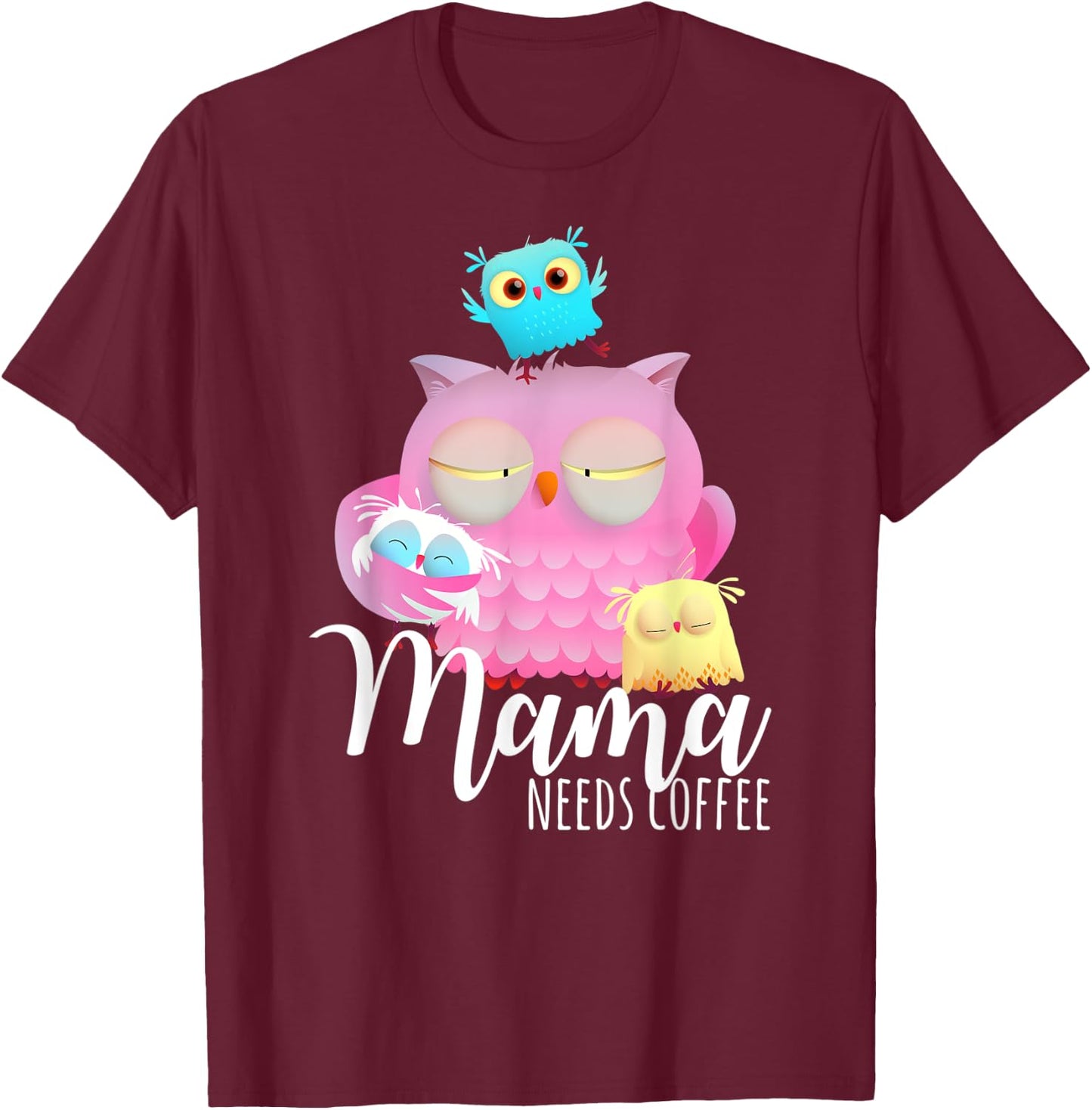 Mama Needs Coffee Night Owl 3 Children Morning Group T-Shirt - T-Shirt | Maroon