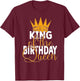 King Of The Birthday Queen Wives Bday Party T-Shirt - T-Shirt | Maroon