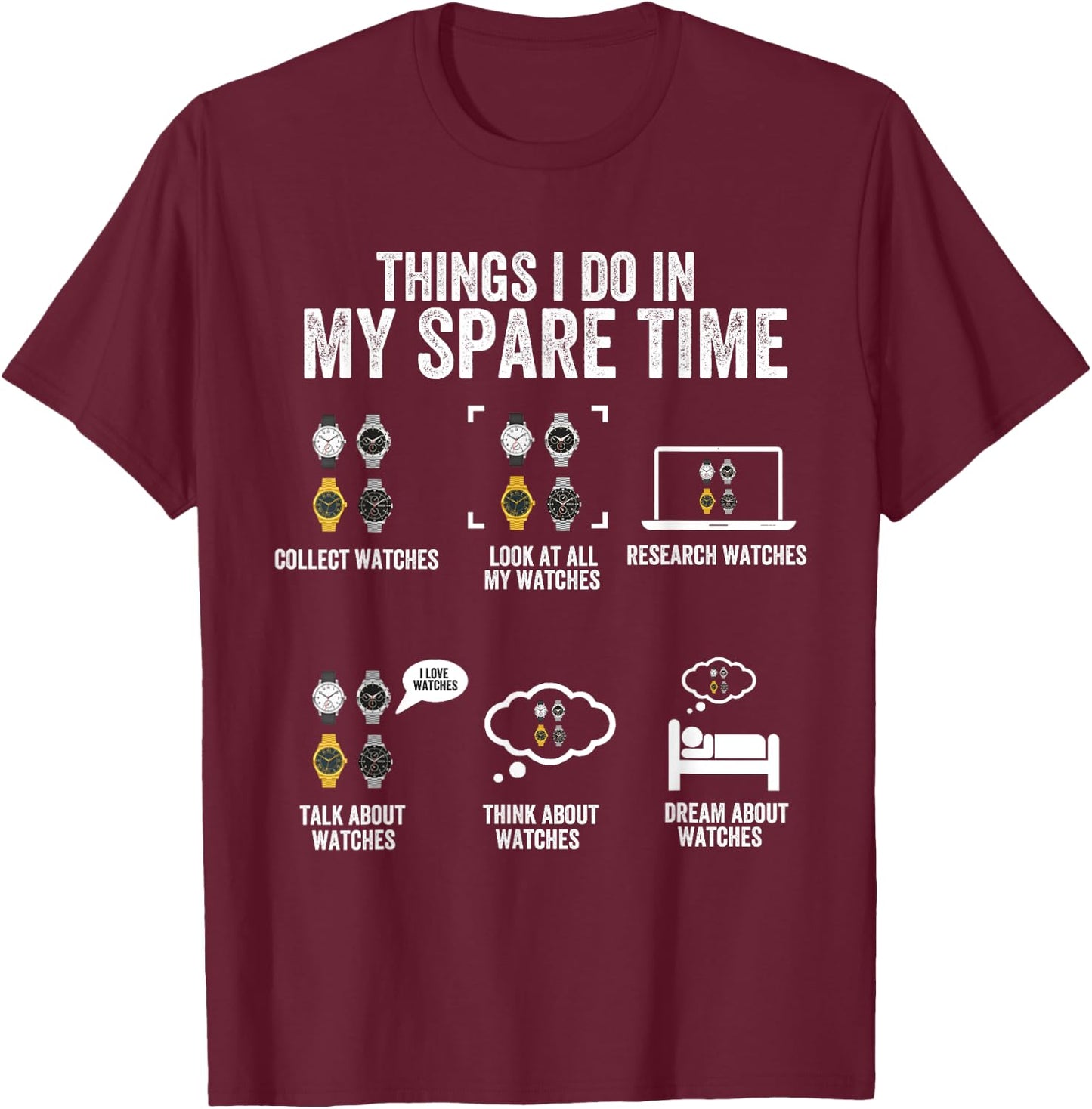 Things I Do In My Spare Time, Horologist Watch Collector T-Shirt - T-Shirt | Maroon