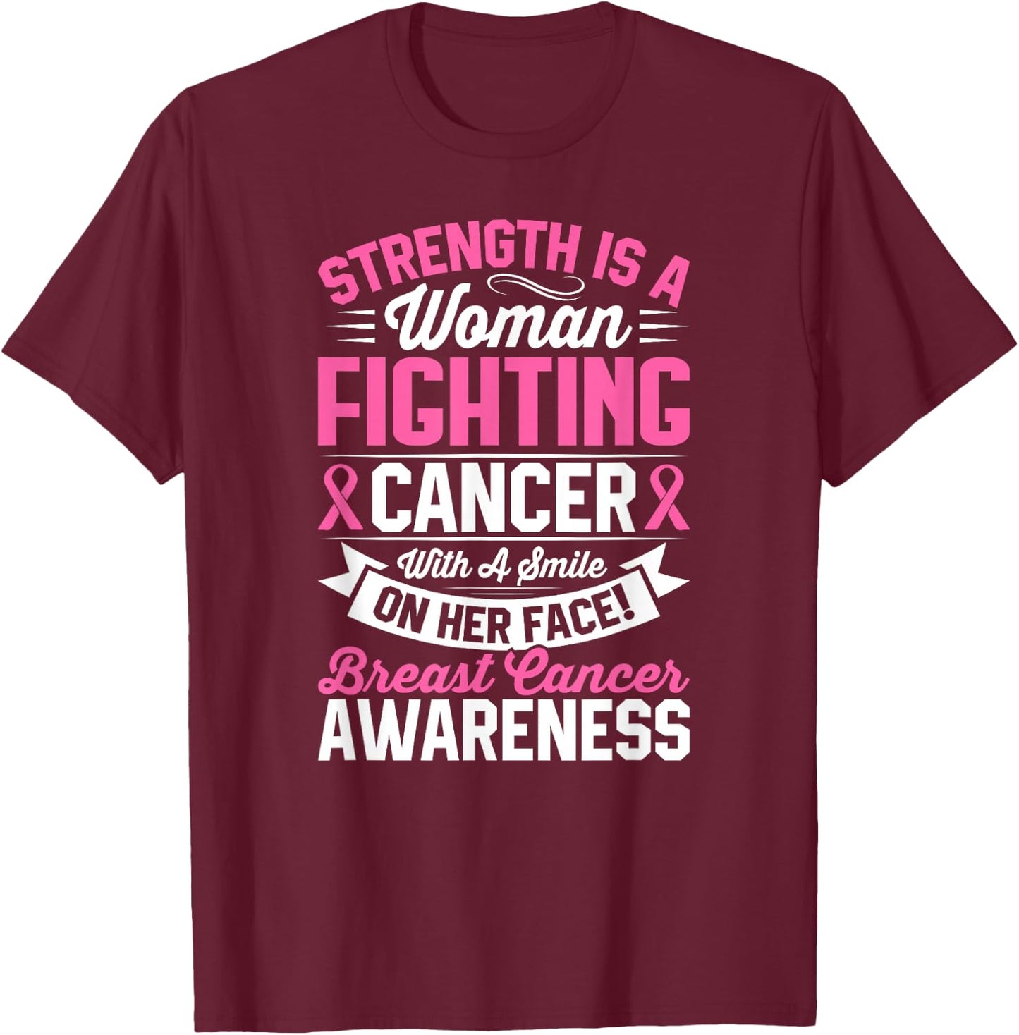 Strength Is a Woman Fighting Breast Cancer Awareness T-Shirt - T-Shirt | Maroon