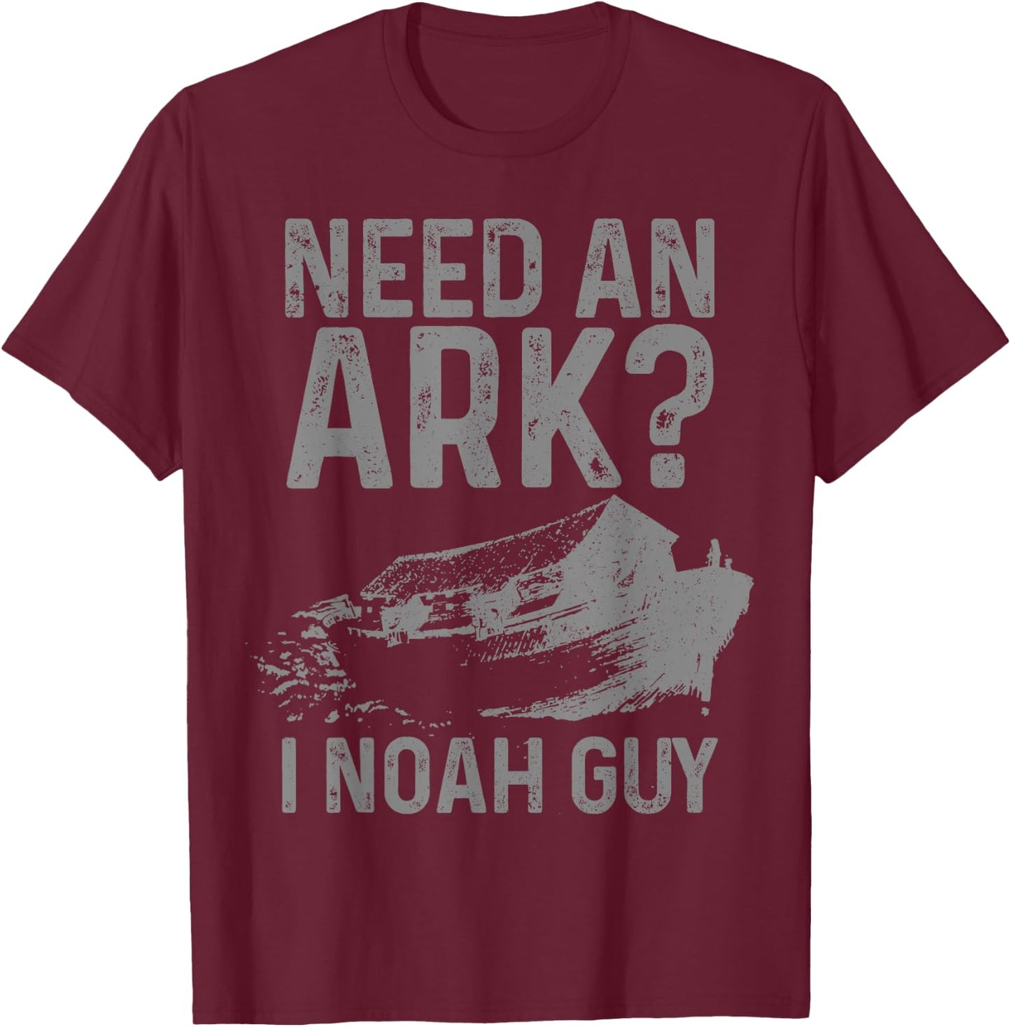 Need An Ark I Noah Guy Funny Christian Pastor Bible Jesus T-Shirt - T-Shirt | Maroon