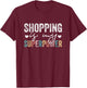 Shopping Is My Superpower Funny Shopping Quote Men Women T-Shirt - T-Shirt | Maroon