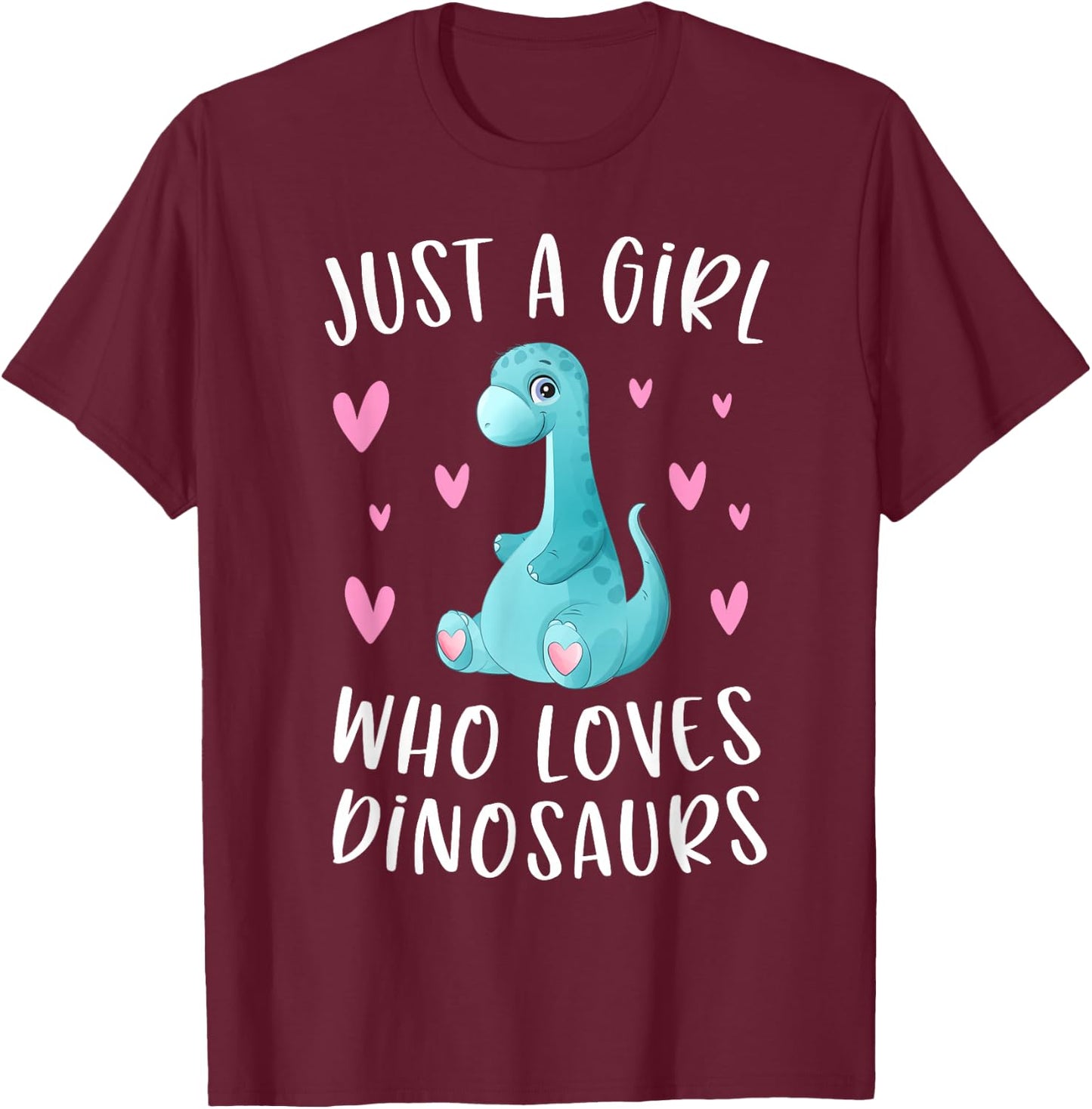 Just A Girl Who Loves Dinosaurs Cute Dinosaur Dino Lover T-Shirt - T-Shirt | Maroon