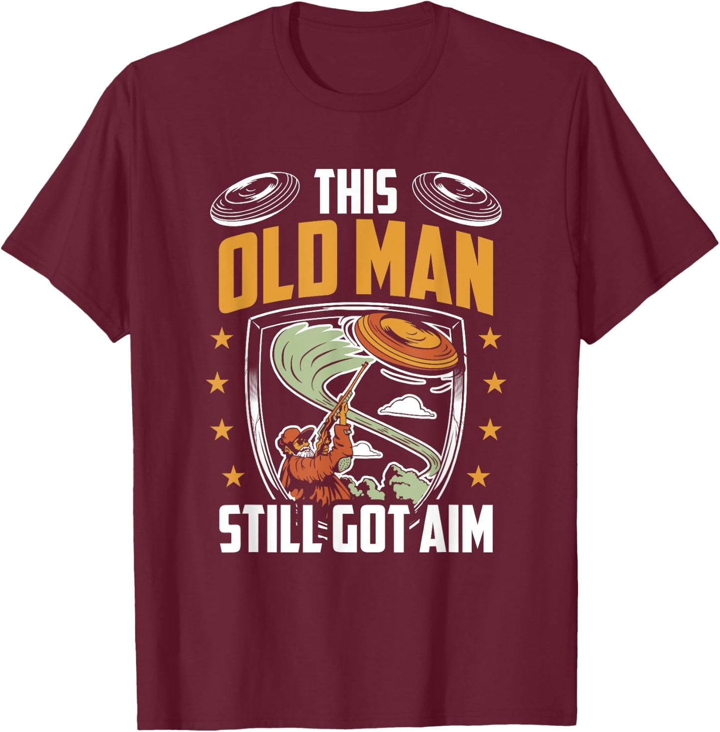Funny Skeet Shooting Old Man Got Aim Clay Shooter T-Shirt - T-Shirt | Maroon