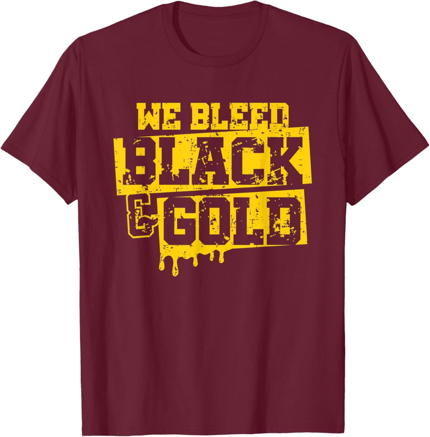 We Bleed Black & Gold Game Day Group School Football Sports T-Shirt - T-Shirt | Maroon