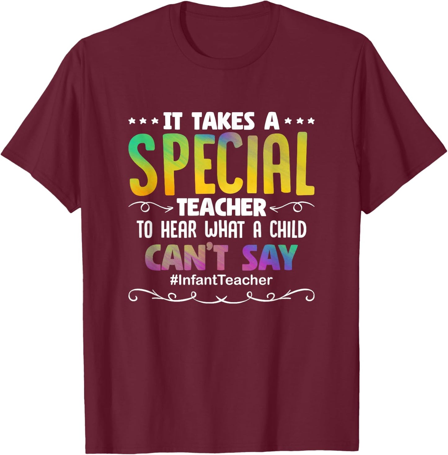 Special Teacher Daycare School Childcare Infant Teacher T-Shirt - T-Shirt | Maroon