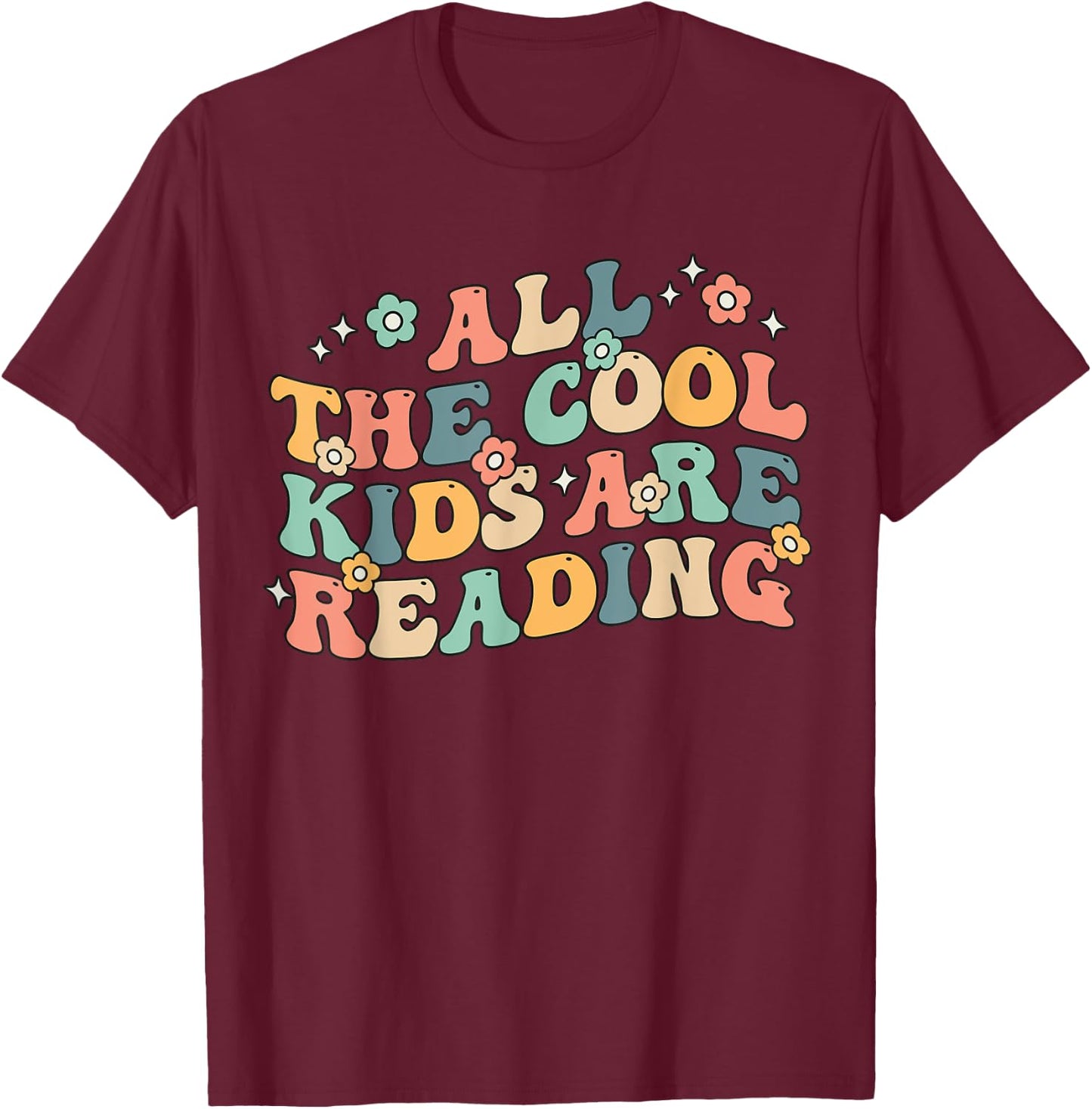 All The Cool Kids Are Reading Groovy Book Lovers World Book T-Shirt - T-Shirt | Maroon