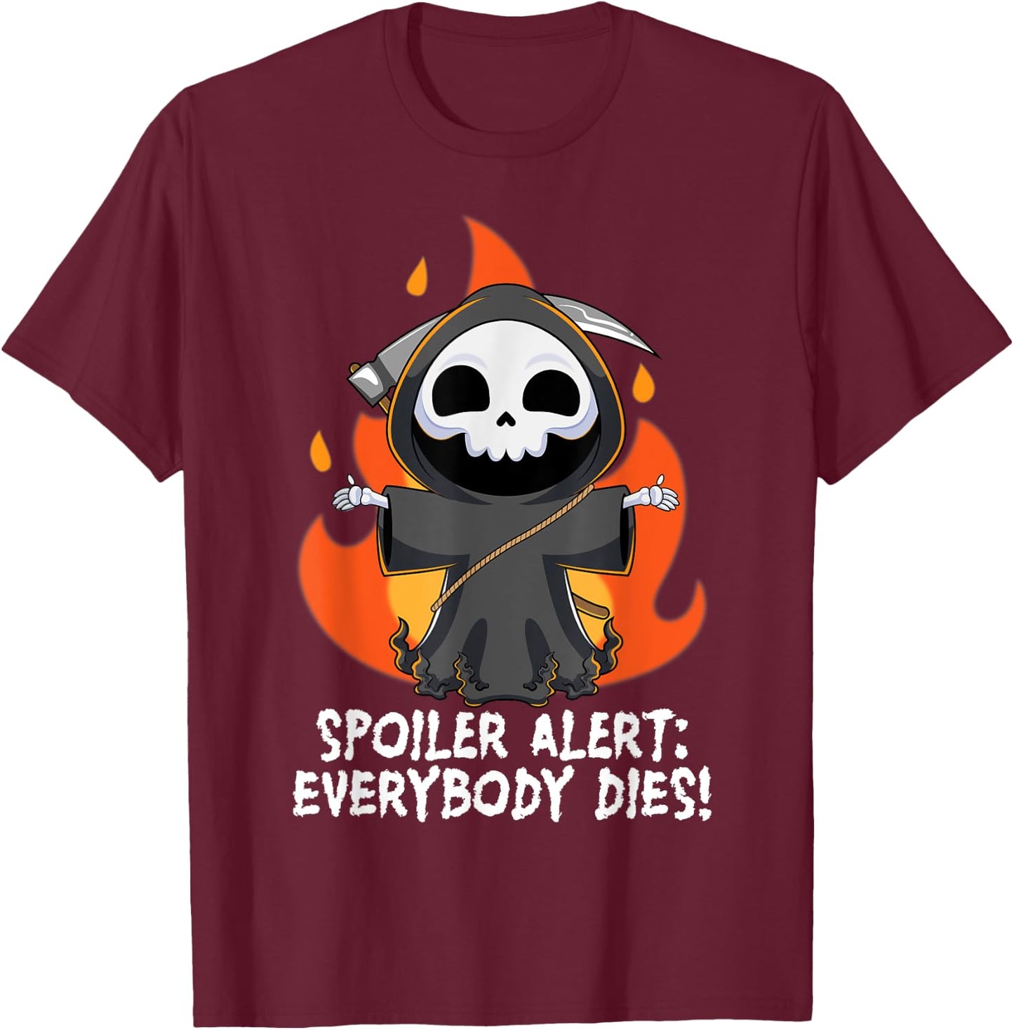 Spoiler Alert Everybody Dies Funny Kawaii Grim Reaper Pun T-Shirt - T-Shirt | Maroon