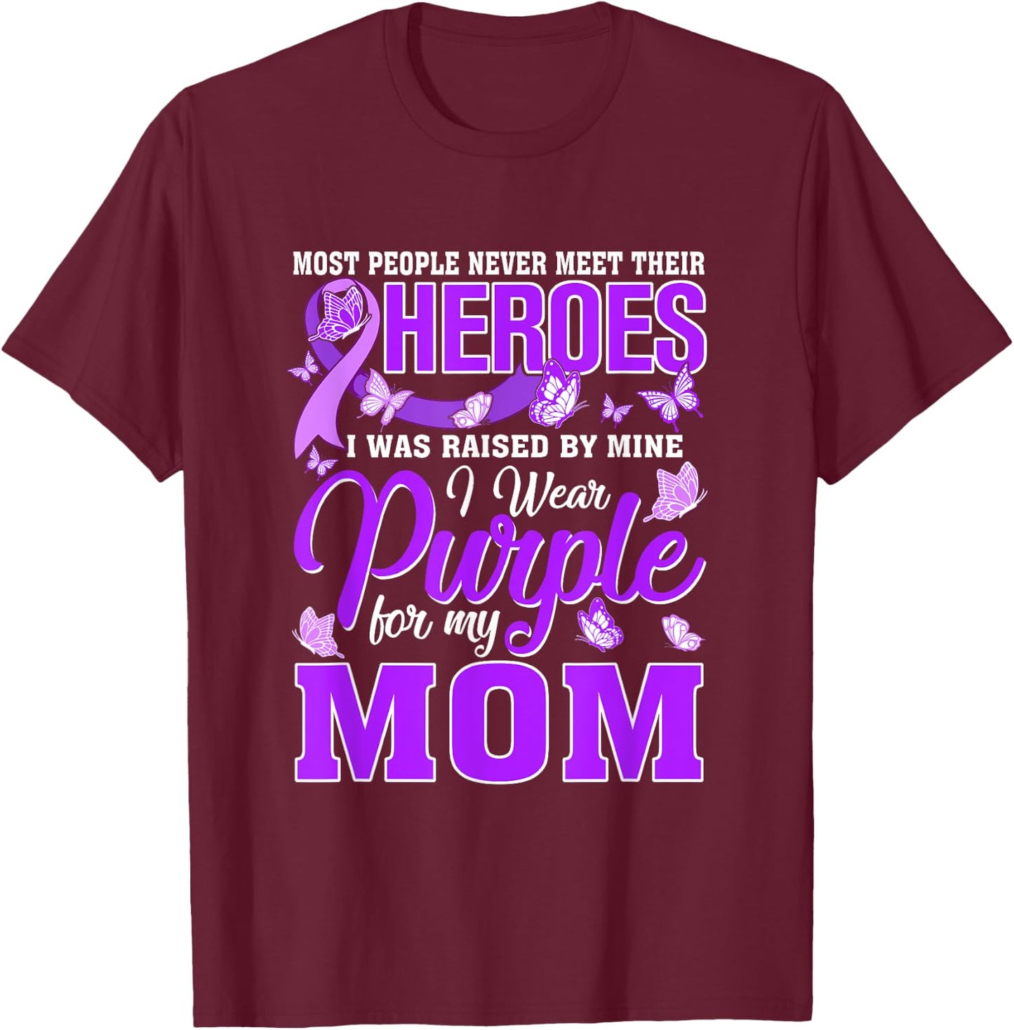 My Heroes I Wear Purple For My Mom Pancreatic Cancer T-Shirt - T-Shirt | Maroon