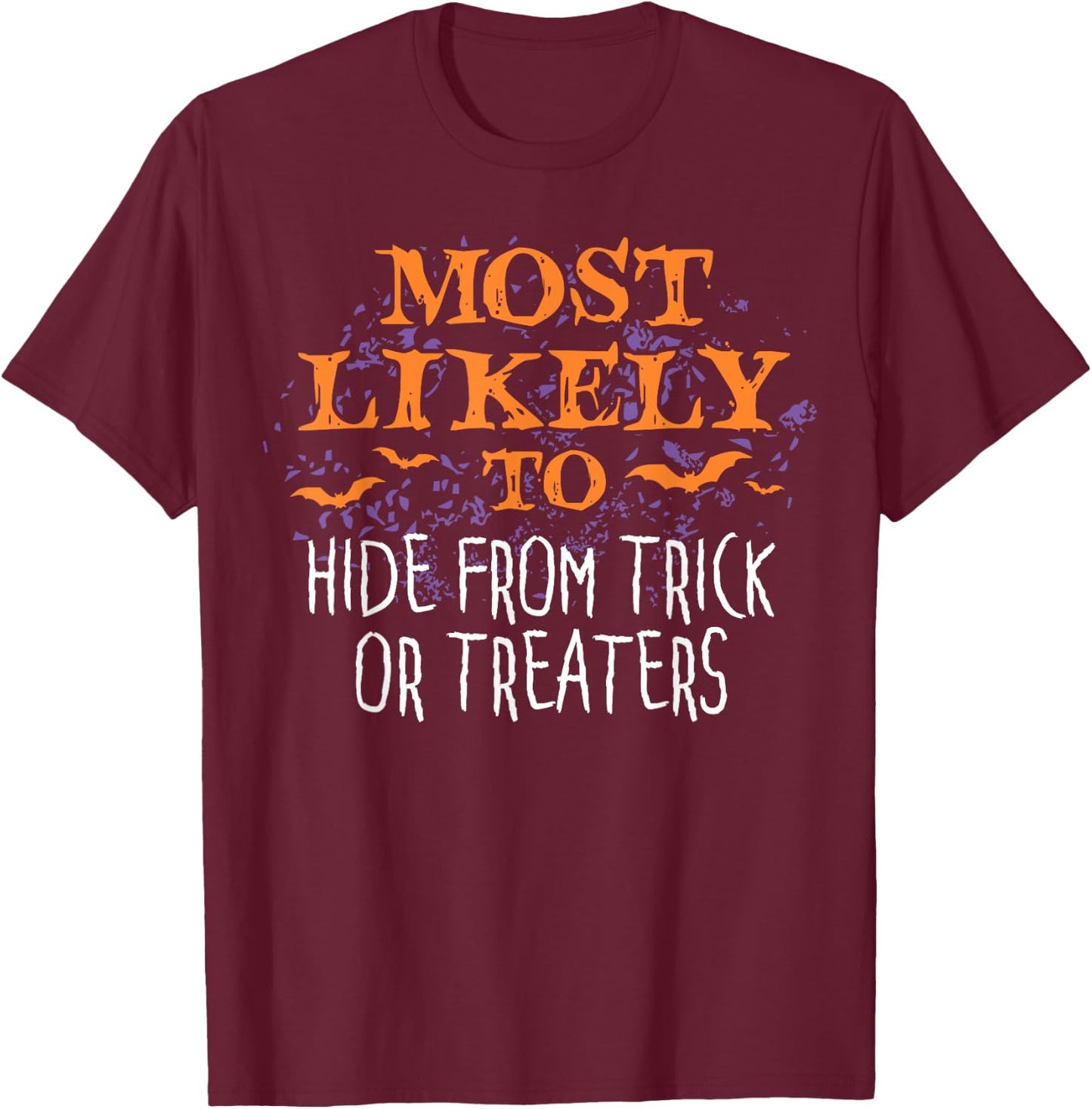 Most Likely To Halloween Hide From Trick Or Treater Matching T-Shirt - T-Shirt | Maroon