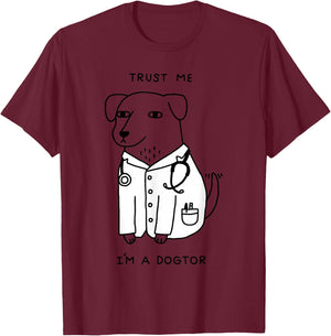 Trust Me I'm A Dogtor T-Shirt - T-Shirt | Maroon