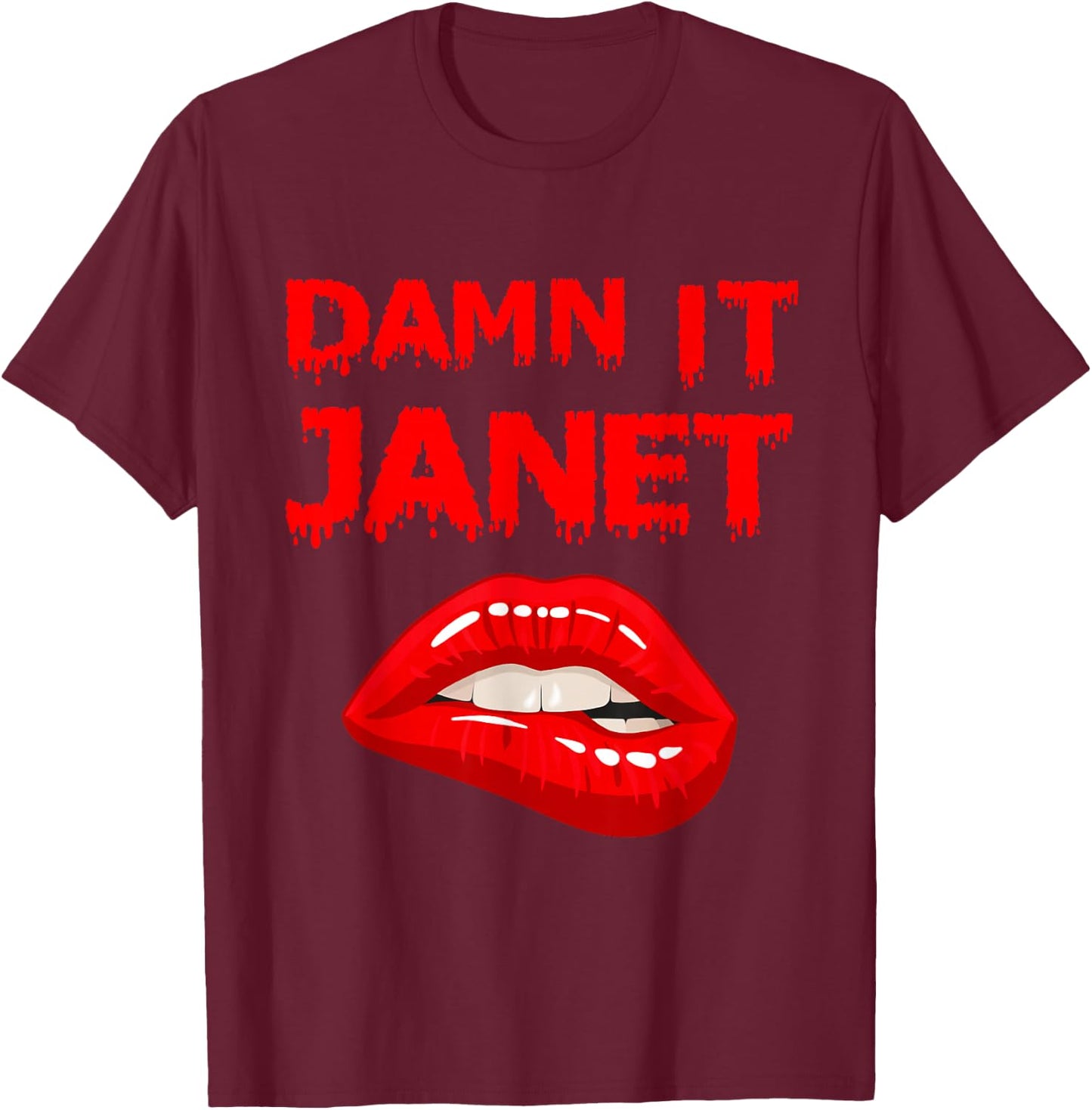Damn It Janet with Bitting Red Lips of Pleasure T-Shirt - T-Shirt | Maroon