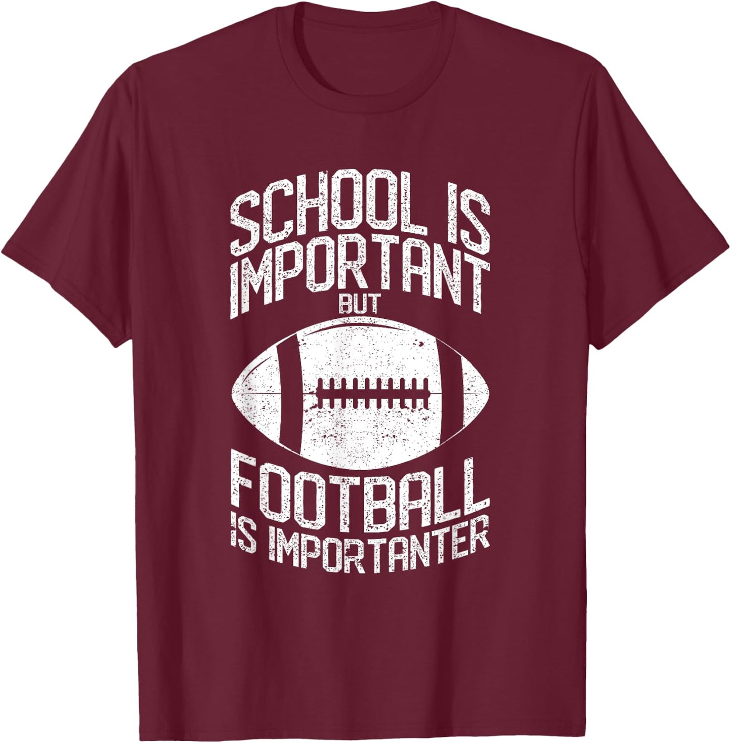 School Is Important But Football Is Importanter Lineman T-Shirt - T-Shirt | Maroon