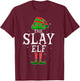 The Slay Elf Group Matching Family Christmas Beautiful T-Shirt - T-Shirt | Maroon