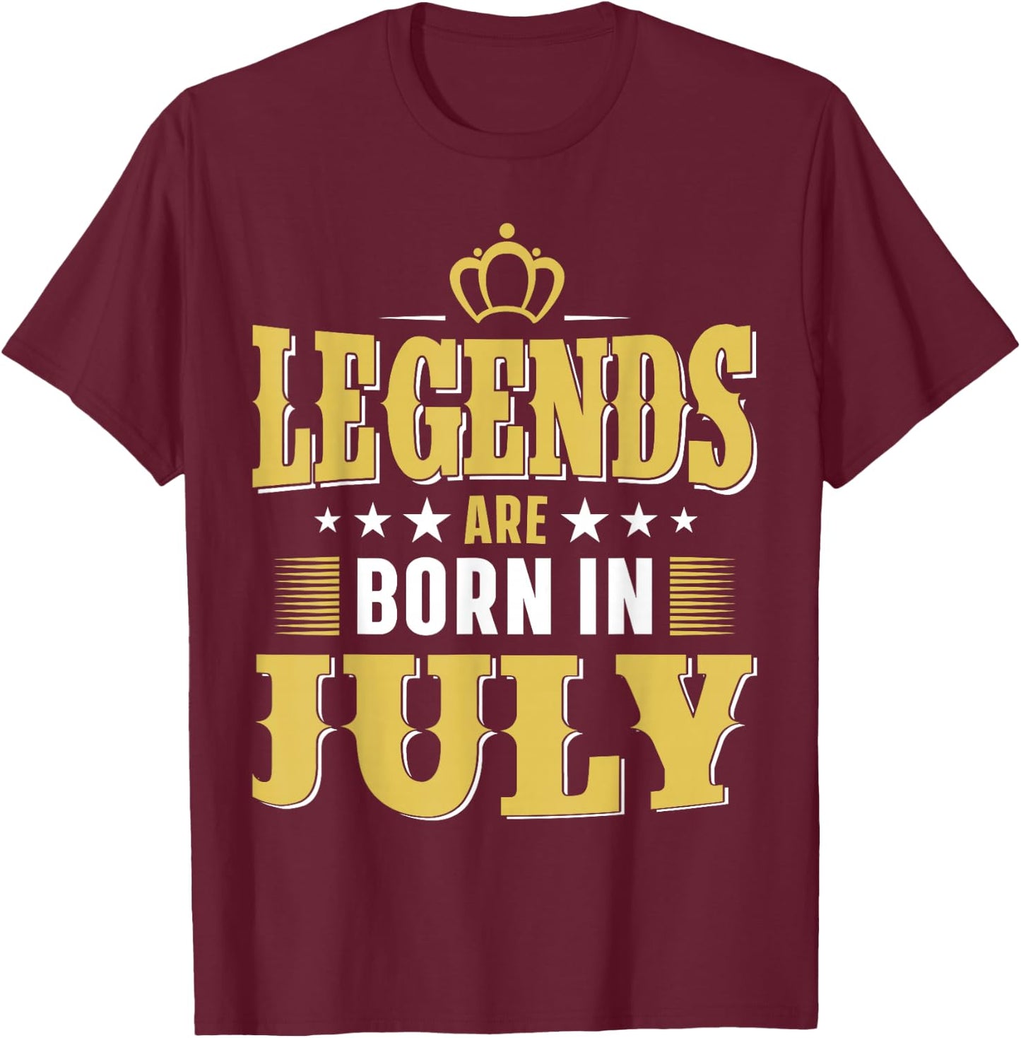 Legends Are Born In July T-Shirt - T-Shirt | Maroon