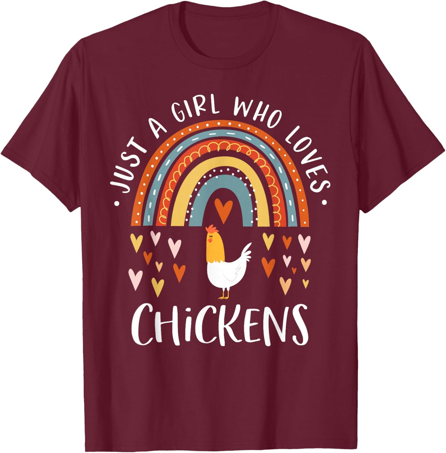 Just A Girl Who Loves Chickens Rainbow Gifts Poultry Lover T-Shirt - T-Shirt | Maroon