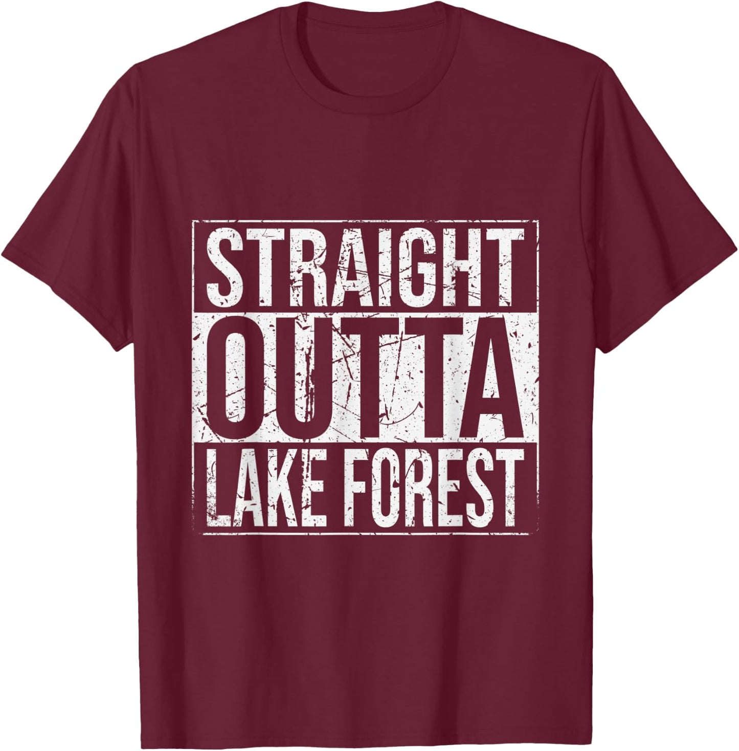 Straight Outta Lake Forest Vintage T-Shirt - T-Shirt | Maroon
