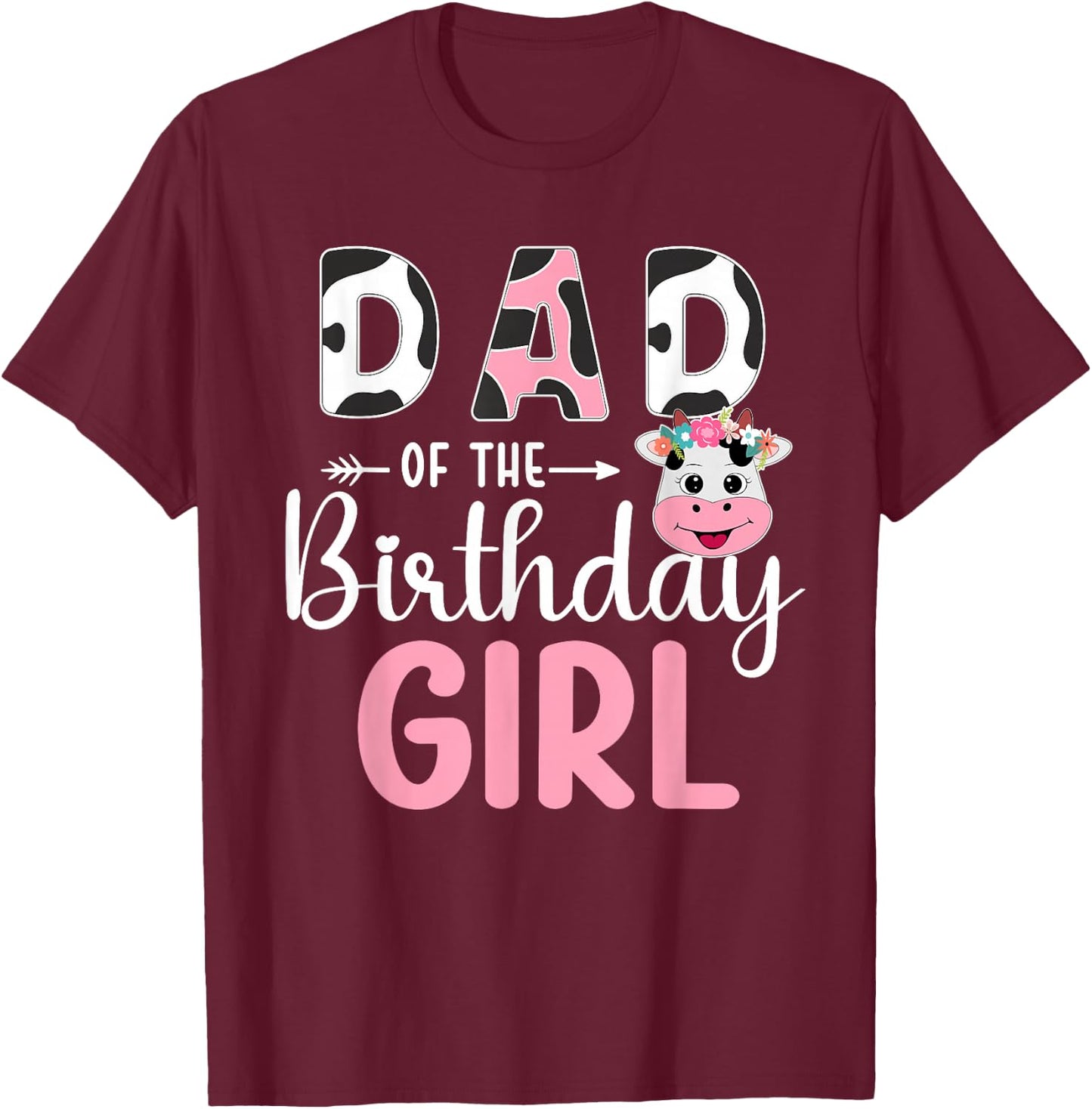 Dad Of The Birthday Girl Farm Cow 1 St Birthday Girl T-Shirt - T-Shirt | Maroon