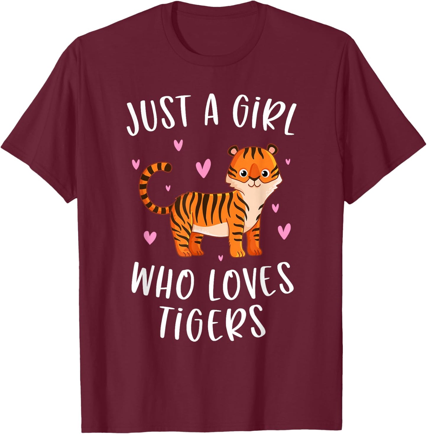 Just A Girl Who Loves Tigers Cute Tiger Lover T-Shirt - T-Shirt | Maroon