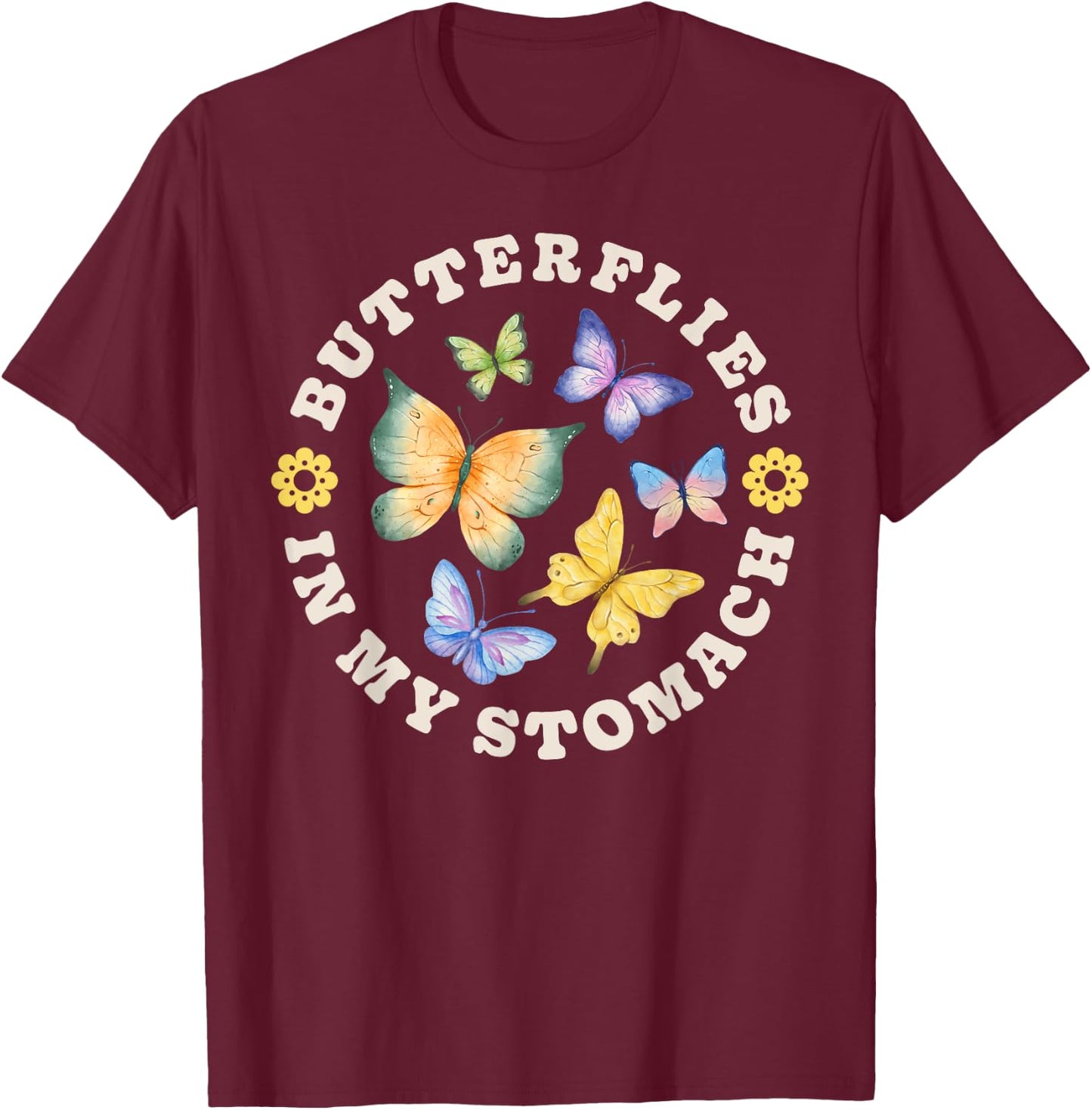 Butterflies In My Stomach Funny Butterfly Lovers Cute Insect T-Shirt - T-Shirt | Maroon