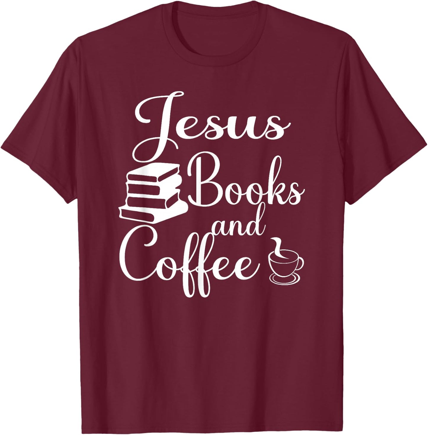 Jesus Coffee And Books Christian Women T-Shirt - T-Shirt | Maroon