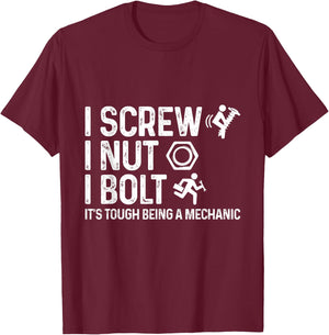 I Screw I Nut I Bolt It's Tough Being A Mechanic Car Lover T-Shirt - T-Shirt | Maroon