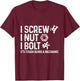 I Screw I Nut I Bolt It's Tough Being A Mechanic Car Lover T-Shirt - T-Shirt | Maroon