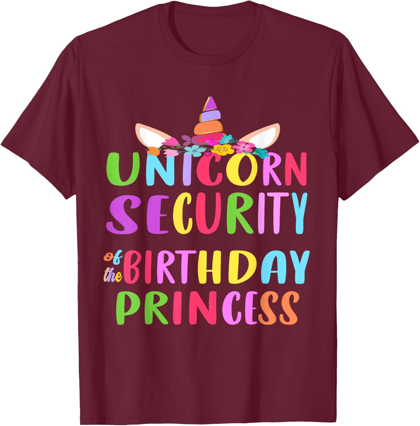 Unicorn Security Of The Birthday Princess Mom Dad Unicorn T-Shirt - T-Shirt | Maroon