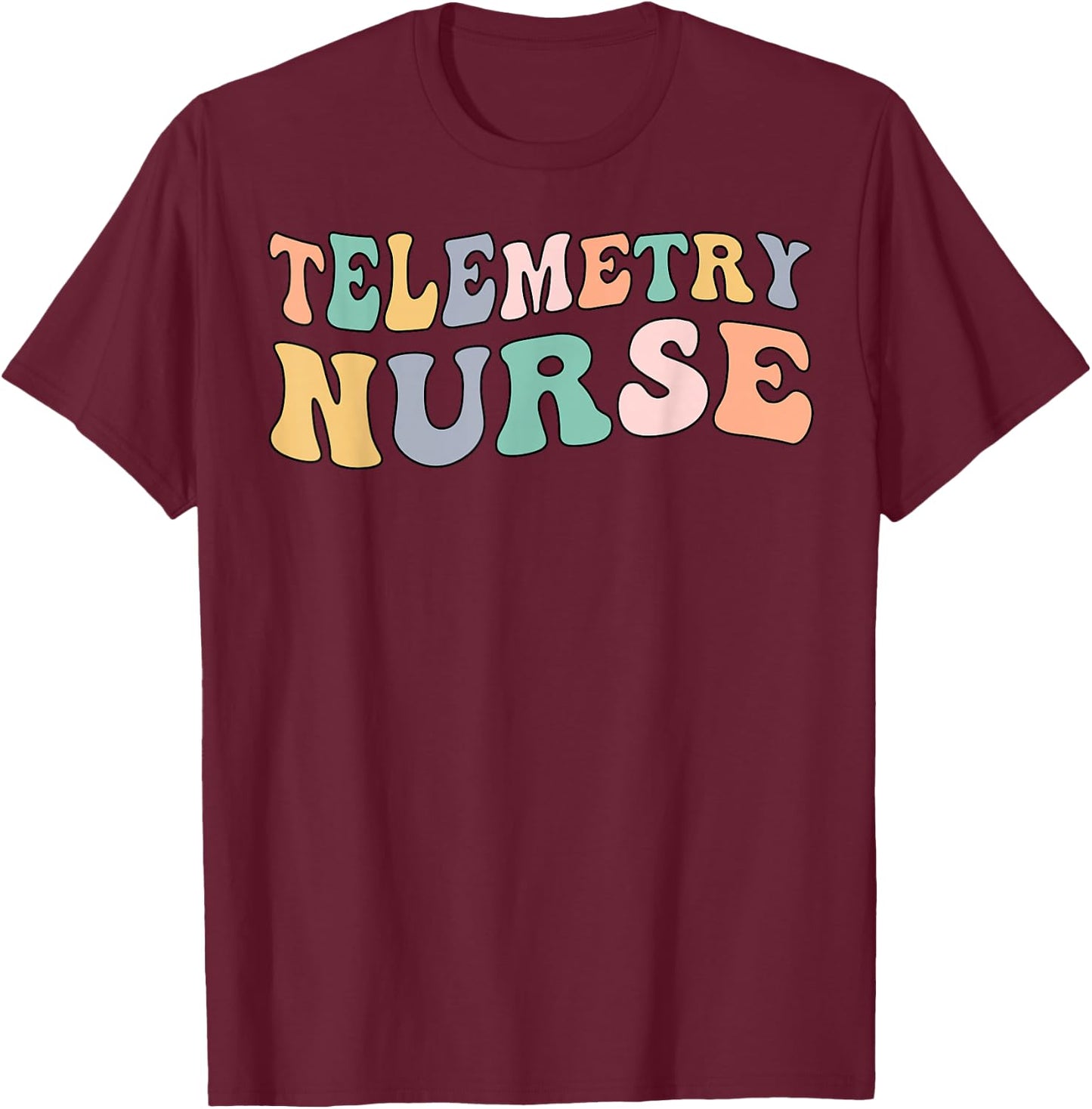 Groovy Telemetry Nurse Telemetry Unit T-Shirt - T-Shirt | Maroon