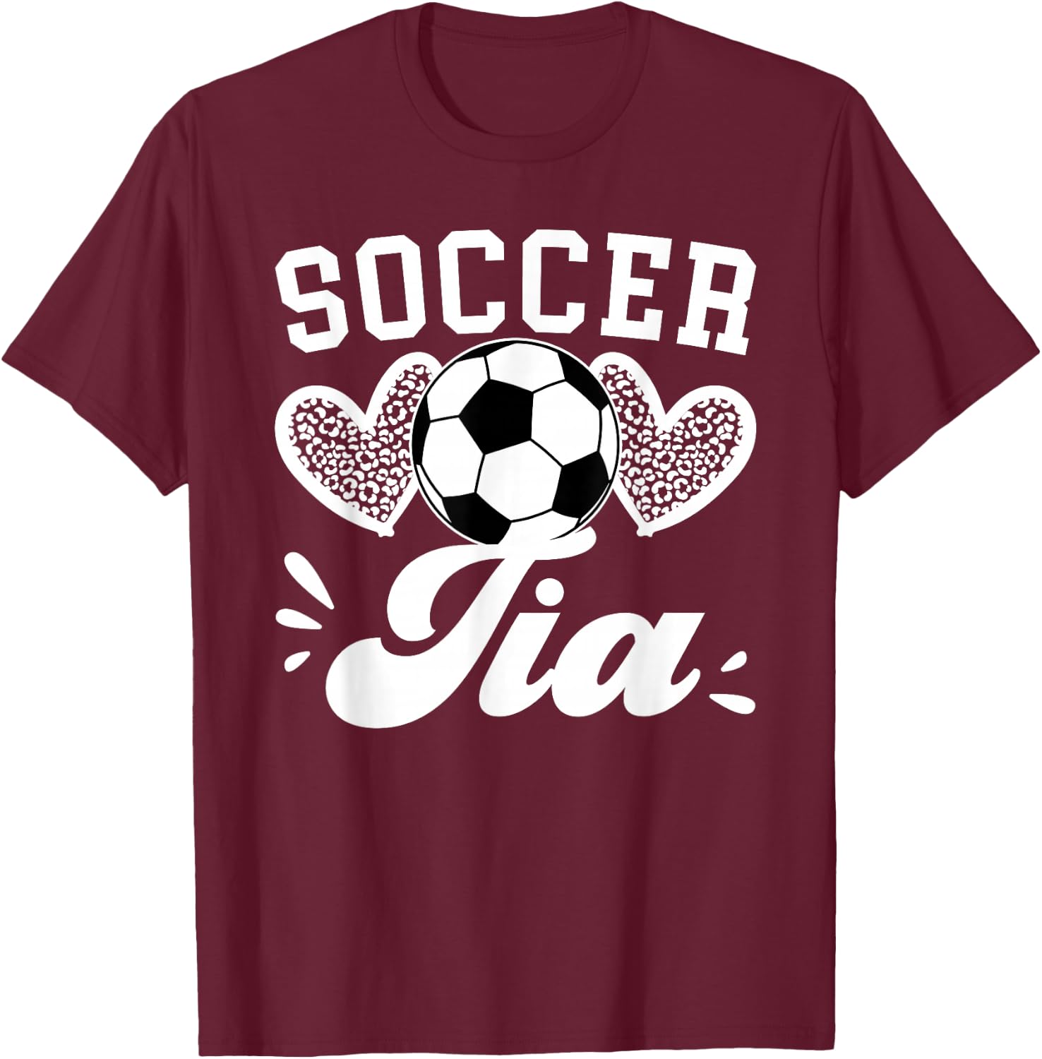 Soccer Tia Aunt Tia Of A Soccer Player Tia Soccer Tia Auntie T-Shirt - T-Shirt | Maroon