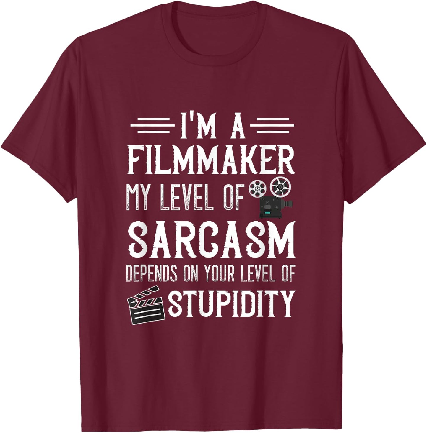 Filmmaker Sarcasm Cinematographer Film Director Filmmaking T-Shirt - T-Shirt | Maroon