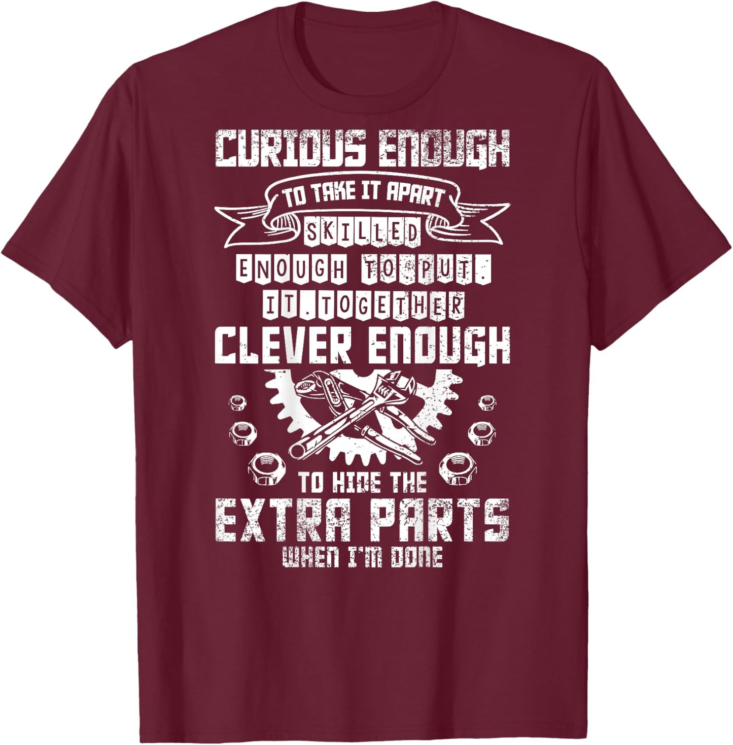 Funny Car Mechanic Saying Crazy Enough To Hide Extra Parts T-Shirt - T-Shirt | Maroon