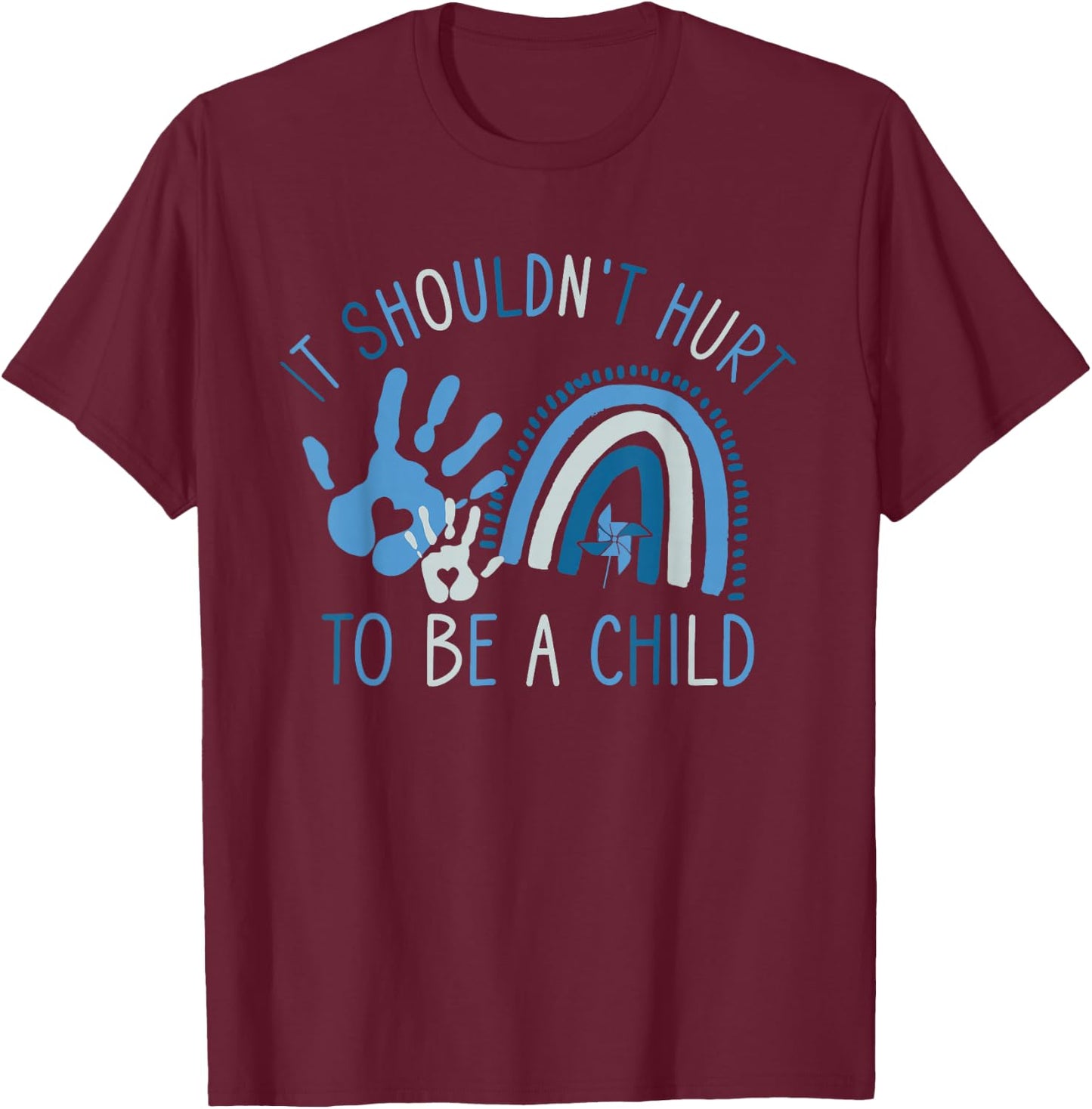 It Shouldn't Hurt to Be A Child Abuse Prevention Awareness T-Shirt - T-Shirt | Maroon