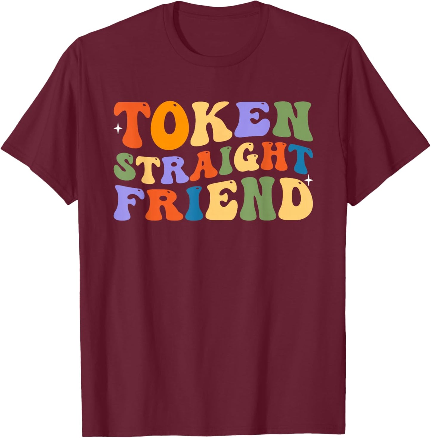 Token Straight Friend Shirt Gay Pride Rainbow Equality T-Shirt - T-Shirt | Maroon