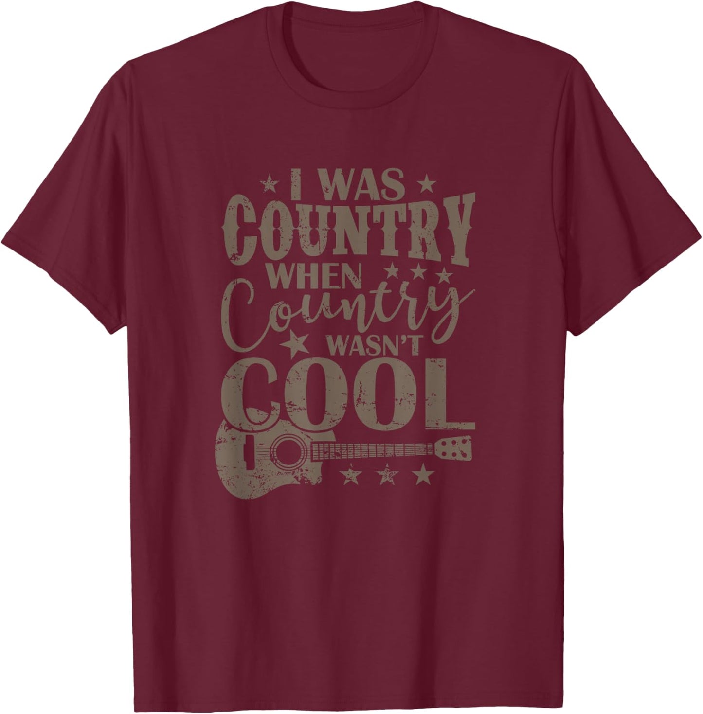 I was Country When Country Wasn't Cool USA T-Shirt - T-Shirt | Maroon