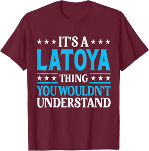 It's A Latoya Thing Wouldn't Understand Girl Name Latoya T-Shirt - T-Shirt | Maroon